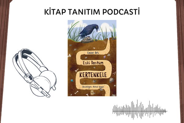 Eski Dostum Kertenkele Tanıtım Podcasti